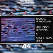 Johnny Griffin & Matthew Gee - Soul Groove (1963) CD Rip