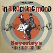 VA - In A Rocking Mood Beverleys Rock Steady 1966-1968 - 2CD (2022)