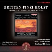 Richard Hickox - Britten, Finzi, Holst: Works for chorus & orchestra (2013)