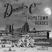 Daniel C. and The Hometown Heroes - Volume II (2022)