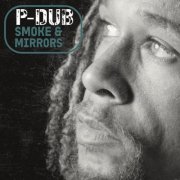 P-Dub - Smoke and Mirrors (2025)