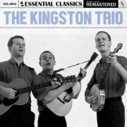 The Kingston Trio - Essential Classics, Vol. 852: The Kingston Trio (2025)
