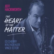 Jeff Hackworth - The Heart of the Matter (2015)
