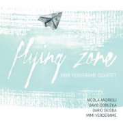 Mimi Verderame Quartet - Flying Zone (2015)