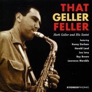 Herb Geller and his Sextet - That Geller Feller (2003)