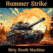 Hammer Strike - Dirty Death Machine (2026)