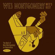 Wes Montgomery - Wes's Best: The Best of Wes Montgomery on Resonance (2019)