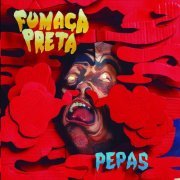 Fumaça Preta - Pepas (2019)