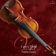Tomoko Kawada, Maki Tanaka - I am a Violin - Violin Anthology (2016) [Hi-Res]