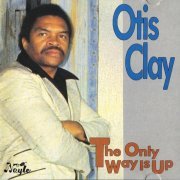 Otis Clay - The Only Way Is Up (1989)