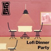 VA - Lofi Dinner Party by Lola (2023)