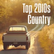 VA - Top 2010s Country (2025)