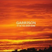 Garrison - Tv or the Atom Bomb (2020)