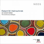 Robert M. Helmschrott - Robert M. Helmschrott: Ad unum omnia – The Continuous Dialogue (Live) (2024)