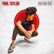 Paul Taylor - And Now This (2021)