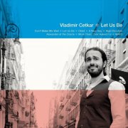 Vladimir Cetkar - Let Us Be (2025)