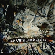 Alan Plachta - La Cocina Magnética (2019)