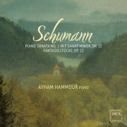 Ayham Hammour - Schumann: Piano Sonata No. 1 in F-Sharp Minor, Op. 11 & Fantasiestücke, Op. 12 (2025)