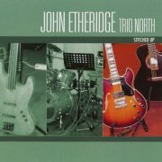 John Etheridge Trio North - Stitched Up (2015)