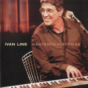 Ivan Lins - Cantando Historias (2005) FLAC