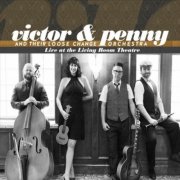 Victor & Penny and Their Loose Change Orchestra - Live At the Living Room Theatre (2015)