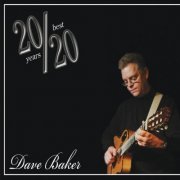 Dave Baker - 20/20: Best of Dave Baker (2015)