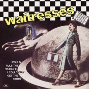 The Waitresses - I Could Rule The World If I Could Only Get The Parts (Expanded Edition) (1982/2022)