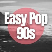 VA - Easy Pop 90s (2024)