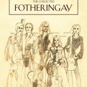 Fotheringay - Nothing More (The Collected Fotheringay) (2015)