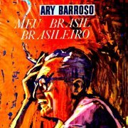 Ary Barroso - Meu Brasil Brasileiro (2019) [Hi-Res]