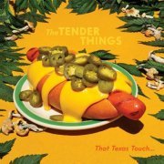 The Tender Things - That Texas Touch (2023)