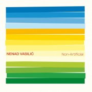 Nenad Vasilic - Non Artificial (2026) [Hi-Res]