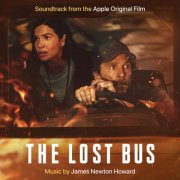 James Newton Howard - The Lost Bus (Apple Original Film Soundtrack) (2025) [Hi-Res]