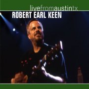 Robert Earl Keen - Live From Austin, TX (2004)