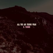 R. Faires - All the Air Things Wear (2021)