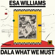 Esa Williams - Dala What We Must (2026) [Hi-Res]