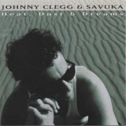 Johnny Clegg & Savuka - Heat, Dust & Dreams (1993)