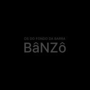 Os do fondo da barra - Banzo (2024) [Hi-Res]