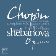 Tatiana Shebanova - Chopin: Complete Solo Piano Works in Opus Order, Vol. 10 (2026)