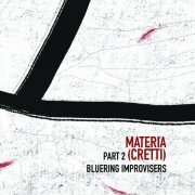 BlueRing Improvisers - Materia, Pt. 2 (Cretti) (2020)