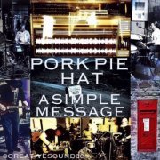 PORK PIE HAT - A Simple Message (2021)