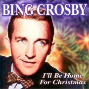 Bing Crosby - I'll Be Home For Christmas (1999)