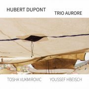 HUBERT DUPONT - Trio aurore (2023)