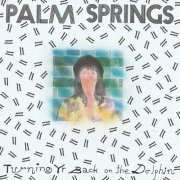 Palm Springs - Turning Yr Back on the Dolphin (2025) [Hi-Res]