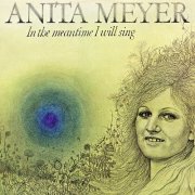 Anita Meyer - In the Meantime I Will Sing (1976)