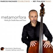 Marcos Machado & Ney Fiaklow - Metamorfora: Works for Double Bass and Piano (2015)