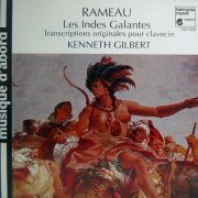 Kenneth Gilbert - Rameau: Les Indes Galantes (1992)