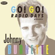 Johnny Burnette - Go! Go! Radio Days Presents Johnny Burnette (2020)