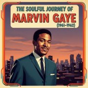 Marvin Gaye - The Soulful Journey of Marvin Gaye (1961-1962) (2025)