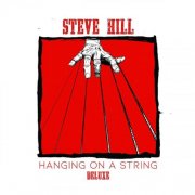 Steve Hill - Hanging On A String (Deluxe) (2025) [Hi-Res]